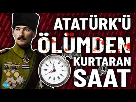 Atatürk ü kurtaran saat
